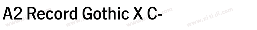 A2 Record Gothic X C字体转换 A2 Record Gothic X C字体转换